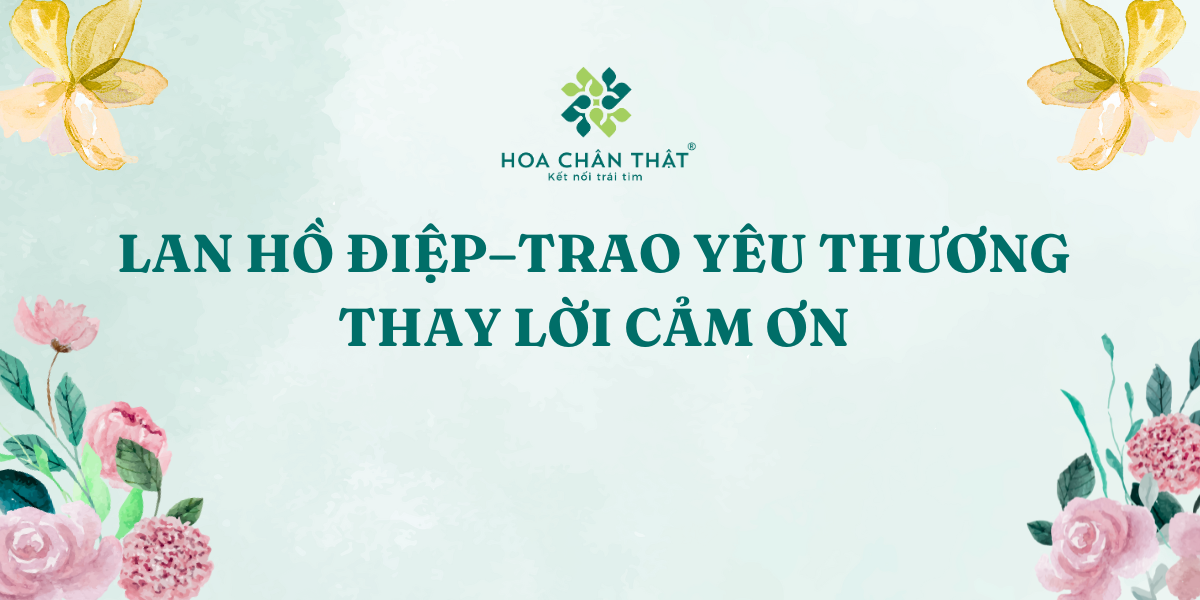 LAN HỒ ĐIỆP–TRAO YÊU THƯƠNG-THAY LỜI CẢM ƠN