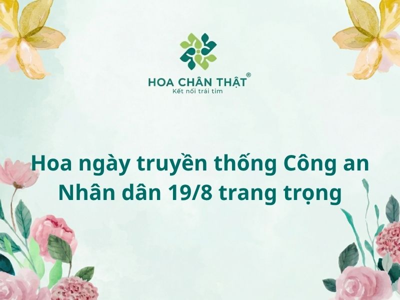 Hoa ngay truyen thong Cong an Nhan dan 19 8